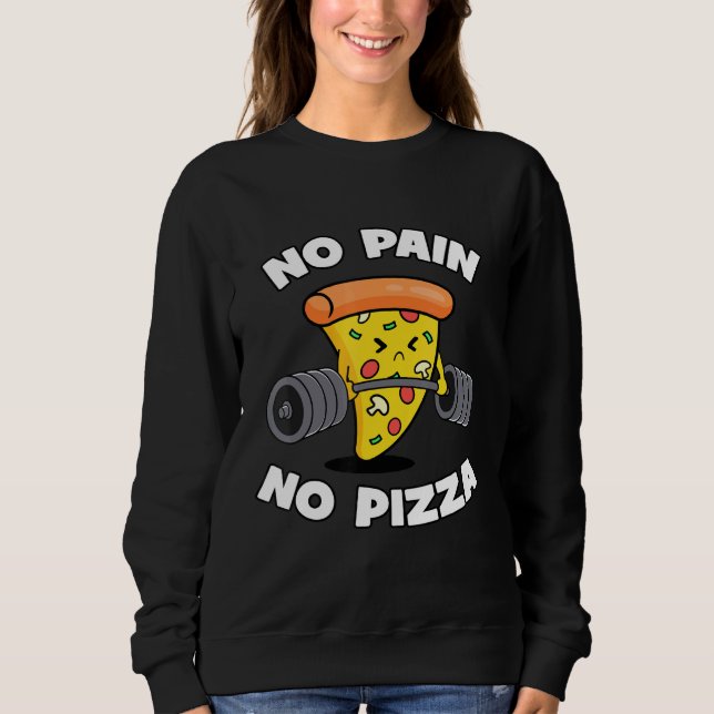 Sudadera Sin Dolor No Pizza - Motivación De Gimnasio (Anverso)