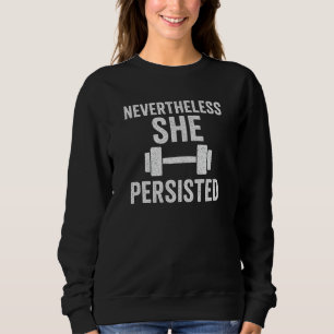 Sudadera Sin embargo ella persistió