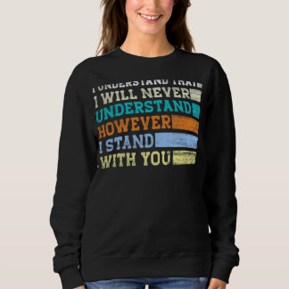 Sudadera Sin Embargo, Entiendo Que Nunca Entenderé