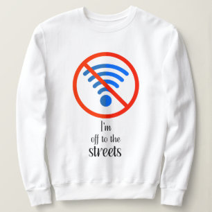 Sudadera "¿Sin Internet? ¡No hay problema!", curioso cyber