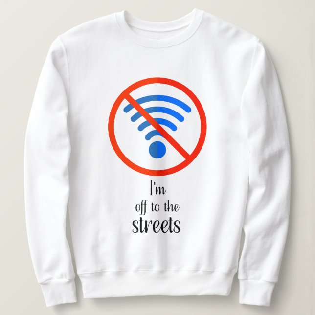 Sudadera "¿Sin Internet? ¡No hay problema!", curioso cyber  (Anverso del diseño)