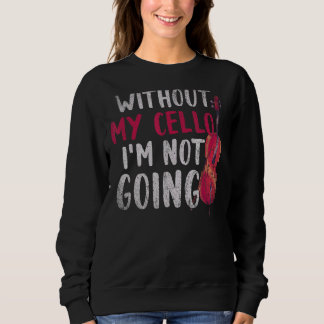 Sudadera Sin Mi Cello No Voy A La Celular De La Música