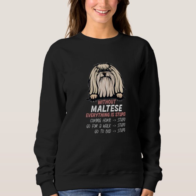 Sudadera sin perro maltés todo es estúpido Premium_3 (Anverso)