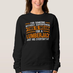 Sudadera Sin Superpotencias Esto Es Lumberjack Chainsaw