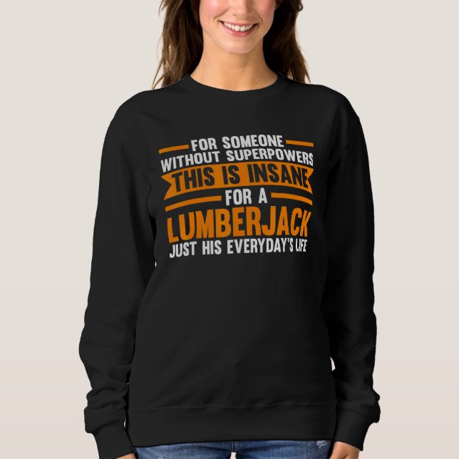 Sudadera Sin Superpotencias Esto Es Lumberjack Chainsaw (Anverso)