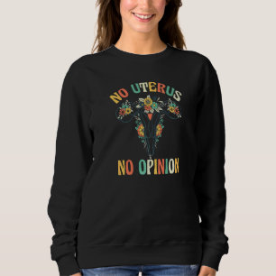 Sudadera Sin útero sin opinión Mi cuerpo elección No te met