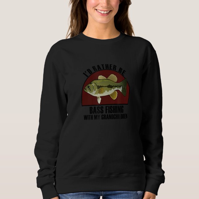 Sudadera Sincere Rather Be W My Grandchildren Bass Fishing (Anverso)