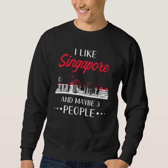 Sudadera Singapur Diseño Me Gusta Singapur Y Quizás 3 Pe (Anverso)