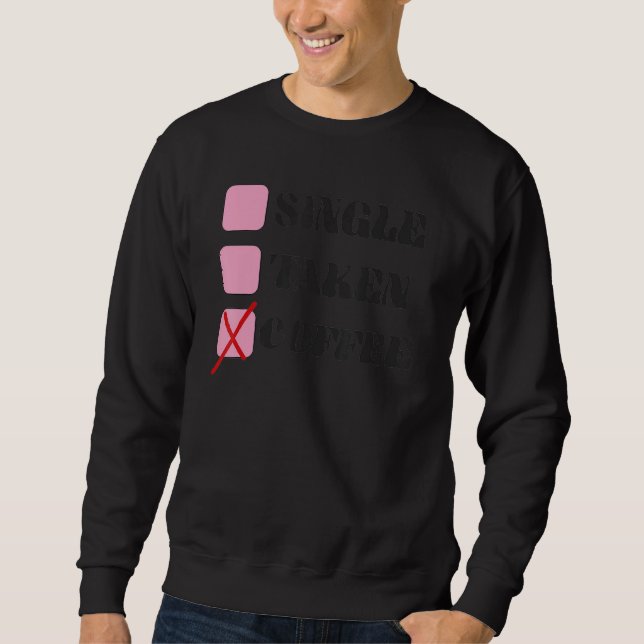 Sudadera Single Taken Coffee Relationship Check Status (Anverso)