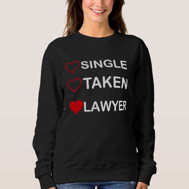 Sudadera Single Taken Lawyer Relationship Status (Anverso)