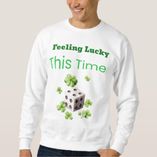 Sudadera Sintiéndose Afortunado Esta Vez Diseño del Día de 