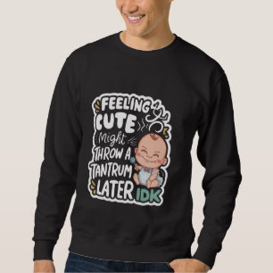 Sudadera Sintiéndose Bien, Podría Lanzar Una Berrinche Más