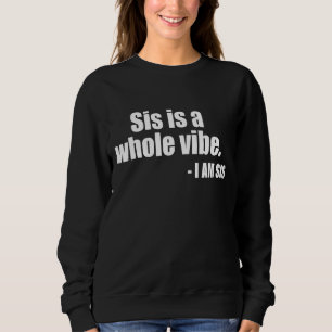 Sudadera Sis Es Toda Una Vibalidad