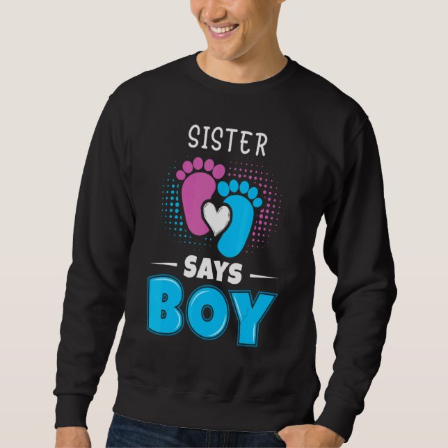 Sudadera Sister Says Boy Baby Gender Reveal Outfit Pregnanc (Anverso)