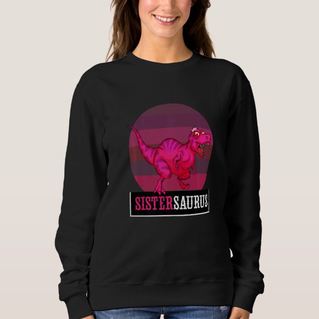 Sudadera Sistersaurus Rex Dinosaur Sister Saurus Saurus Fam (Anverso)