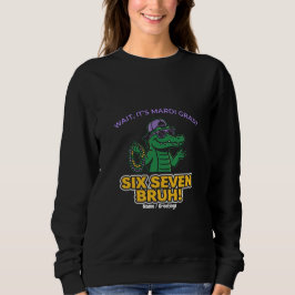 Sudadera Six Seven Bruh Mardi Gras Cool Gator Festival