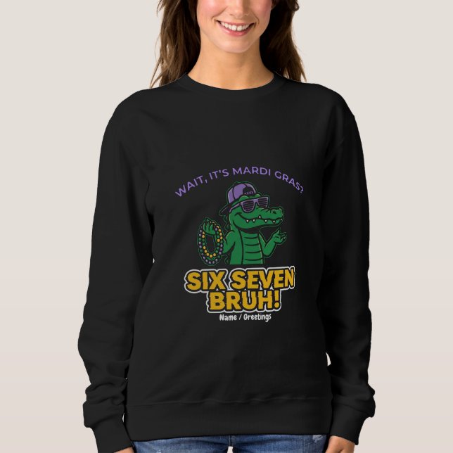 Sudadera Six Seven Bruh Mardi Gras Cool Gator Festival (Anverso)