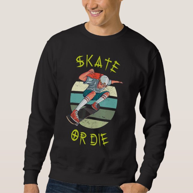 Sudadera Skate or Die Skateboarding Teenager Boy Skateboard (Anverso)