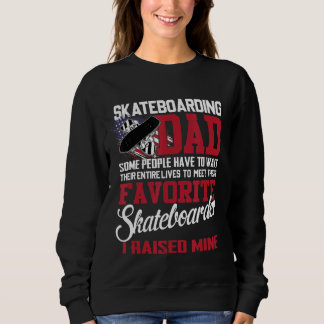 Sudadera Skateboarding Dad Dad Algunas Personas Tienen Que