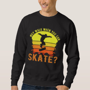 Sudadera Skateboarding Por Qué Pasear Por El Skate De La An
