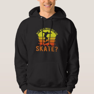 Sudadera Skateboarding Por Qué Pasear Por El Skate De La An