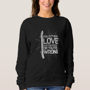 Sudadera Skateboarding Te Encanta El Patinaje O Te Equivoca
