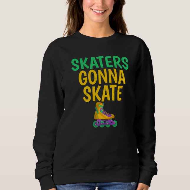 Sudadera Skaters gonna Skate Roller Skating   (Anverso)