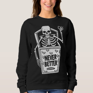 Sudadera Skeleton Nunca Mejor En El Hallowee De Coffin