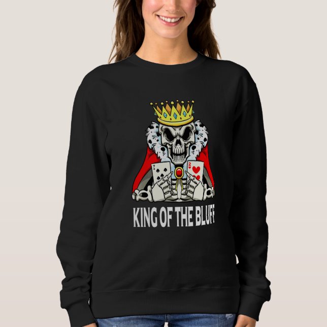 Sudadera Skeleton Poker Player King Of The Bluff Pokercards (Anverso)