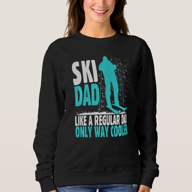 Sudadera Ski Dad Like Regular Dad But Cooler Ski Cool Adven (Anverso)