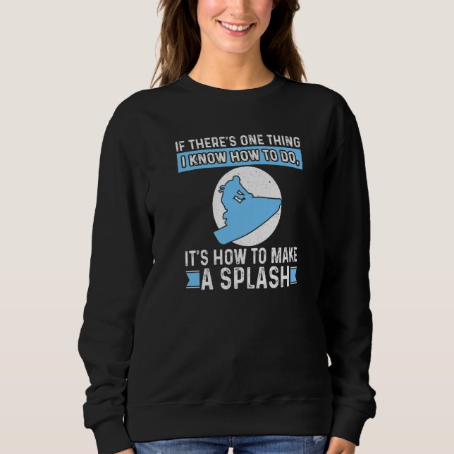 Sudadera Ski Jet Ski Know How to Make a Splash - Jetski Wat (Anverso)