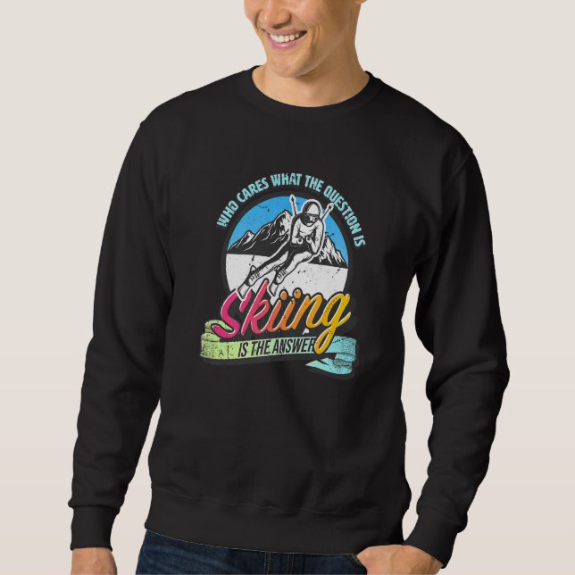 Sudadera Skiing is the answer to all questions fun skiing (Anverso)