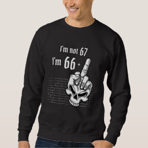 Sudadera Skull cumpleaños 67, no tengo 67 años, tengo 66 má