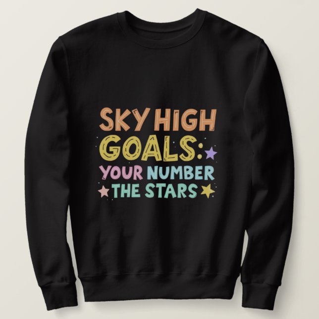 Sudadera Sky High Goals | Colorful Inspirational Typography (Anverso del diseño)