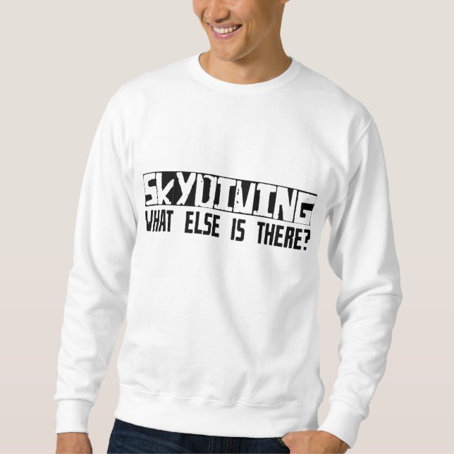 Sudadera ¿Skydiving qué más está allí? (Anverso)