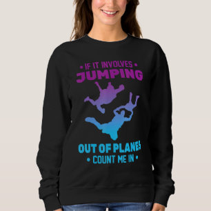 Sudadera Skydiving - Si Implica Saltar De Los Aviones C