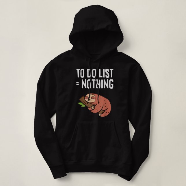 Sudadera Sleeping To Do No List Nothing Funny Sloth (Diseño del anverso)