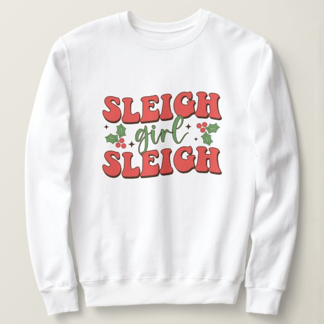 Sudadera Sleigh Chica Sleigh Funny Navidades Sweatshirt (Anverso del diseño)