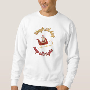 Sudadera Sleigh todo el día, siesta toda la noche