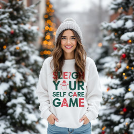 Sudadera Sleigh Your Self Care Game Holiday Sweatshirt