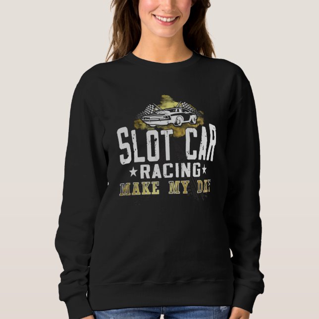 Sudadera Slot Car Racing make my day mini car Slot Car Trac (Anverso)
