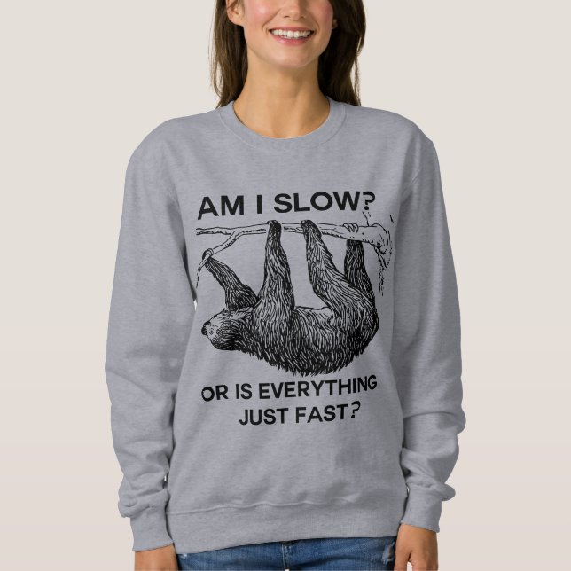 Sudadera Sloth am I slow? (Anverso)