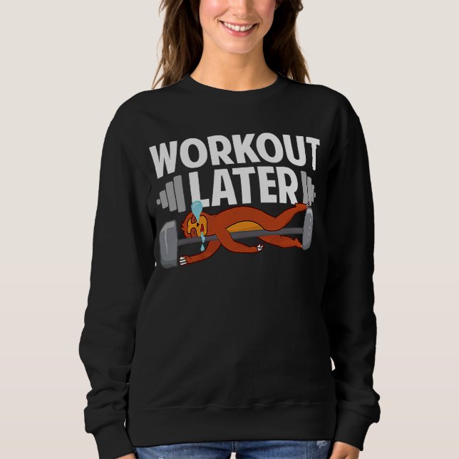 Sudadera Sloth Fitness Gym Workout Later Never Skip Rest Da (Anverso)