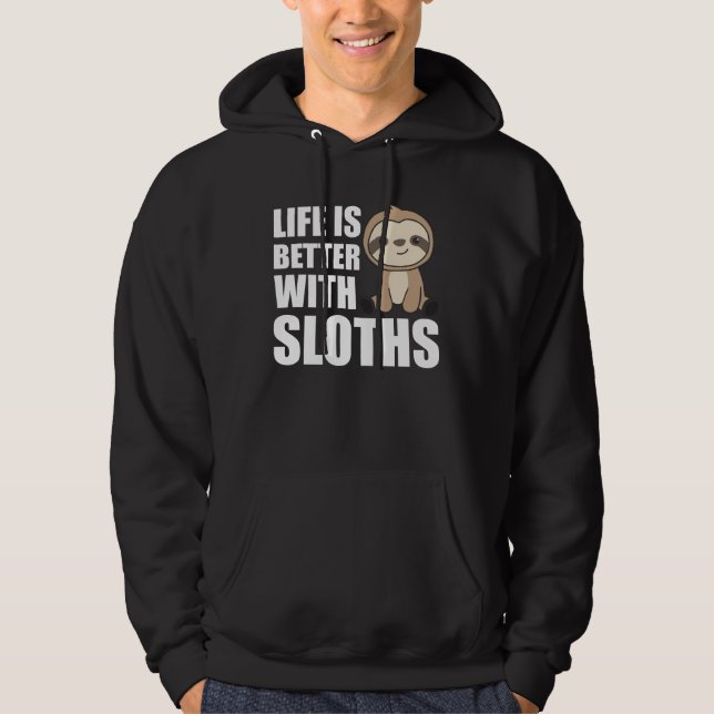 Sudadera Sloth Love Life Sloth Cute Animals Lazy (Anverso)