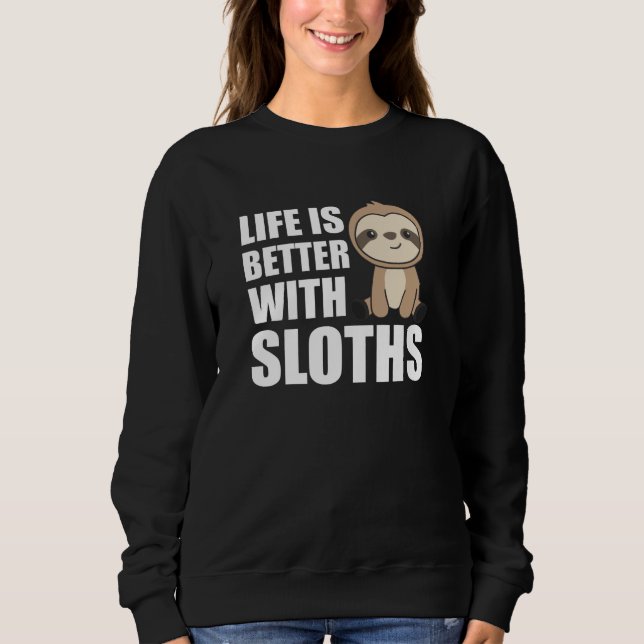 Sudadera Sloth Love Life Sloth Cute Animals Lazy (Anverso)