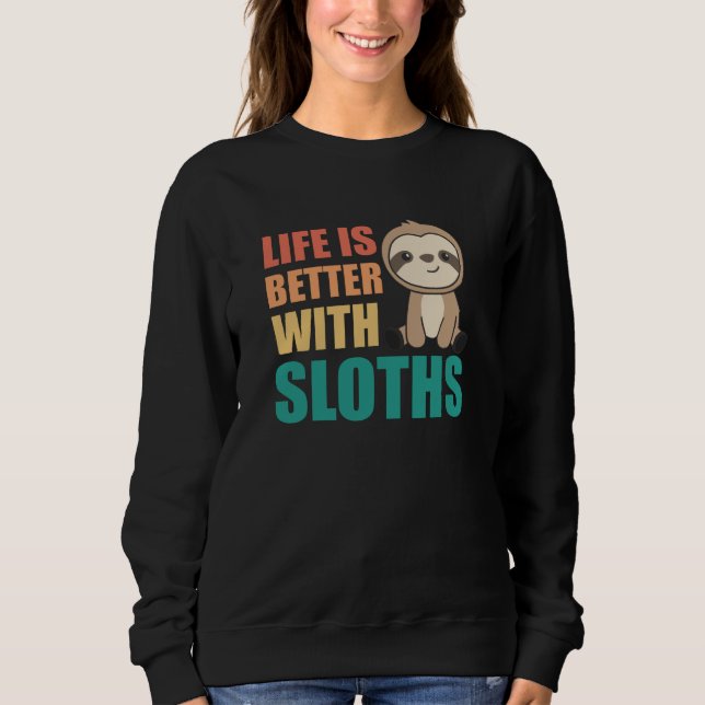 Sudadera Sloth Love Life Sloths Cute Animales (Anverso)