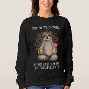 Sudadera Sloth Me Da La Fuerza Para Caminar Golpeándolos M