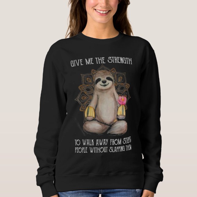 Sudadera Sloth Me Da La Fuerza Para Caminar Golpeándolos M (Anverso)