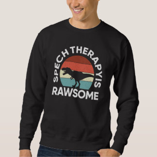 Sudadera SLP Therapy Dinosaur Rawsome Speech Language Patho