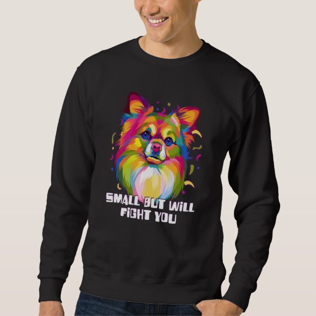 Sudadera Small But Will Fight You Chihuahua Humor Chiwawa (Anverso)